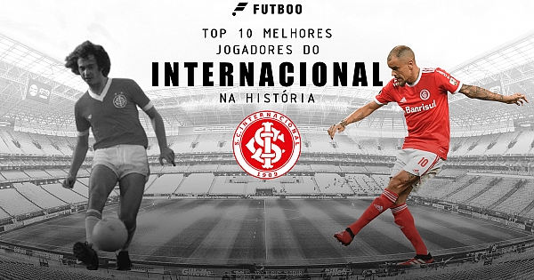 Os 10 maiores jogadores da história do Internacional