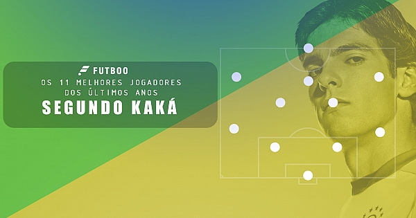 Os 11 melhores jogadores dos últimos anos, segundo Kaká
