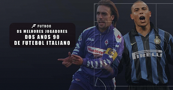 Os melhores jogadores dos anos 90 do futebol italiano