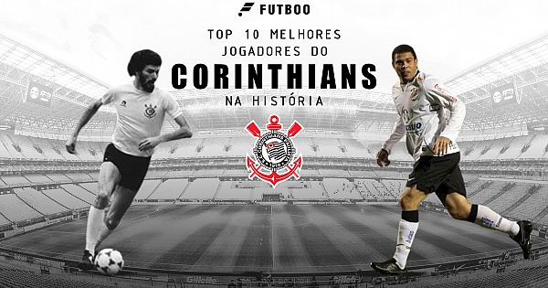 Top 10 melhores jogadores do Corinthians na história