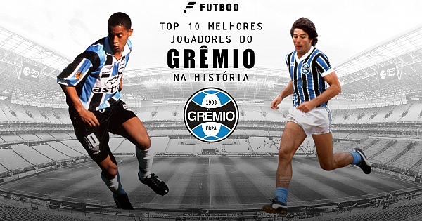 Top 10 melhores jogadores do Grêmio na história