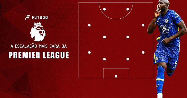 A escalação mais cara com jogadores da Premier League