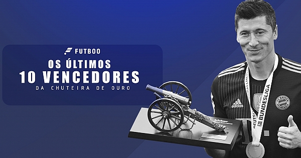 Os últimos 10 vencedores da Chuteira de Ouro