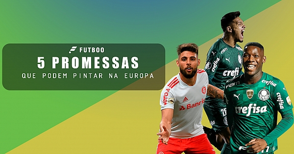 5 promessas que podem pintar na Europa