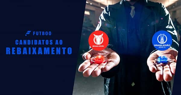 Os candidatos ao rebaixamento do Brasileirão 2022