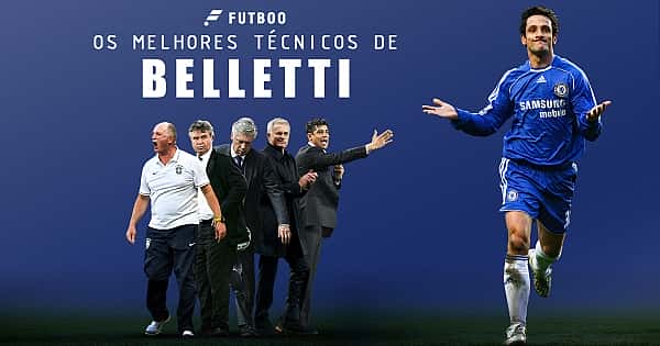 Os melhores técnicos que trabalharam com Belletti