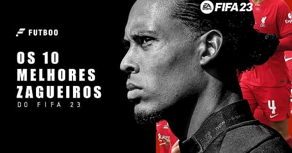 Os 10 melhores zagueiros do FIFA 23