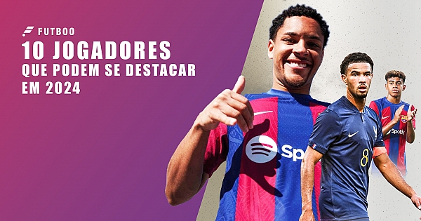 10 jogadores de futebol que podem explodir em 2024