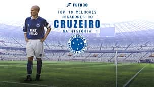 Top 10 melhores jogadores do Cruzeiro na história