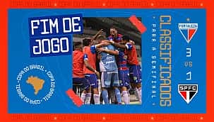 Fortaleza vence o São Paulo e encara o Atlético-MG em sua 1ª semifinal de Copa do Brasil