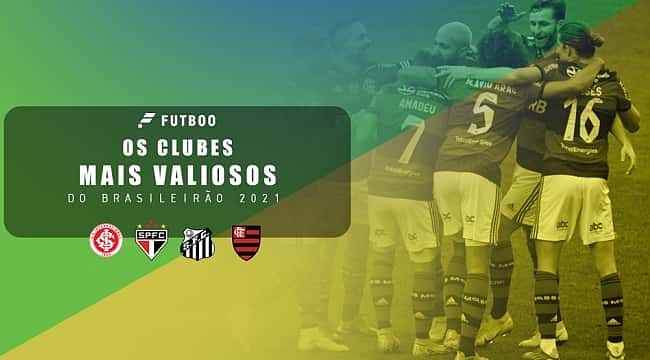 Os clubes mais valiosos do Brasileirão 2021