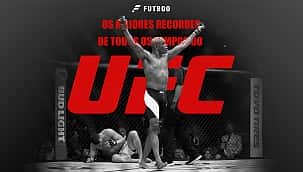 Os maiores recordes de todos os tempos do UFC