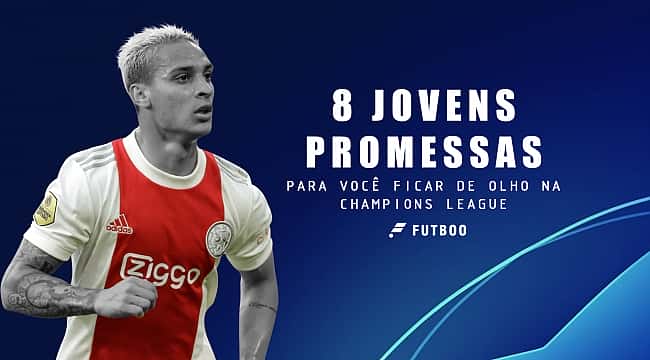 8 jovens para você ficar de olho na Champions League