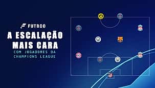 A escalação mais cara com jogadores da Champions 