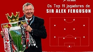 Os Top 11 jogadores do técnico Alex Ferguson