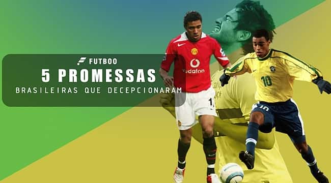 5 promessas brasileiras que decepcionaram no futebol
