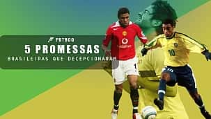 5 promessas brasileiras que decepcionaram no futebol