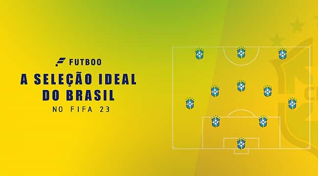 A Seleção ideal do Brasil no FIFA 23
