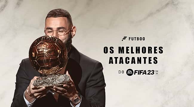 O melhores atacantes do FIFA 23