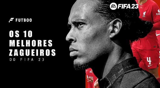 Os 10 melhores zagueiros do FIFA 23