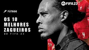 Os 10 melhores zagueiros do FIFA 23