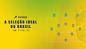 A Seleção ideal do Brasil no FIFA 23