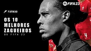 Os 10 melhores zagueiros do FIFA 23
