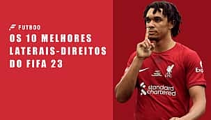 Os 10 melhores laterais-direitos do FIFA 23