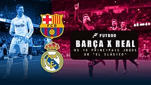 Real x Barça: 10 jogos inesquecíveis do El Clásico