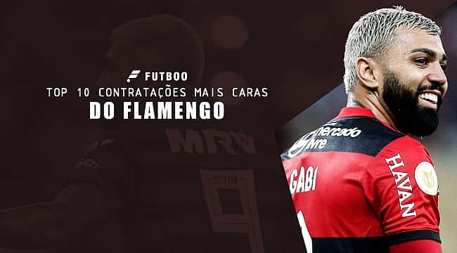 As 10 contratações mais caras da história do Flamengo