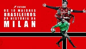 Os 10 maiores brasileiros da história do Milan
