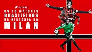 Os 10 maiores brasileiros da história do Milan