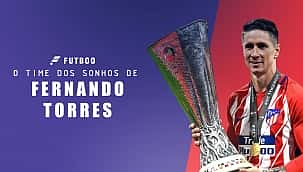 O time dos sonhos de Fernando Torres