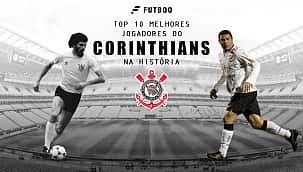 'É o Time do Povo, é o Coringão': Os 10 melhores jogadores do Corinthians na história