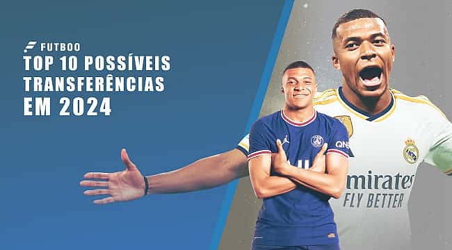 Top 10 possíveis transferências em 2024