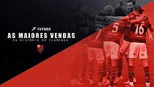 As maiores vendas da história do Flamengo