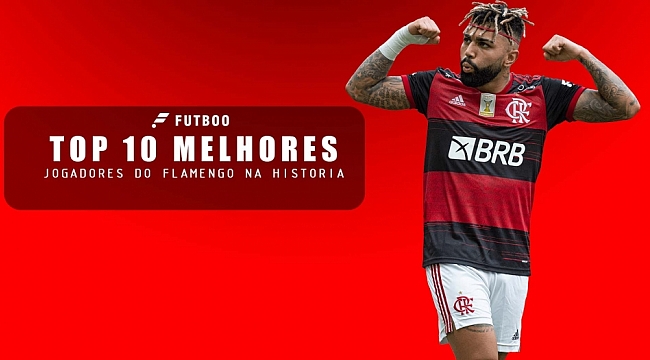 Os 10 maiores jogadores da história do Flamengo