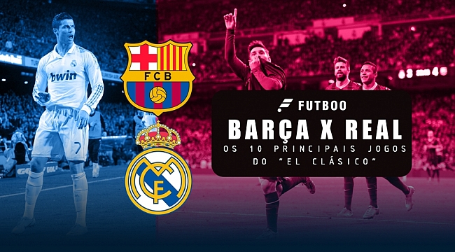 Real Madrid x Barcelona: Os 10 principais jogos do "El Clásico"