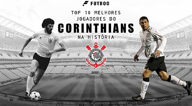 Top 10 melhores jogadores do Corinthians na história