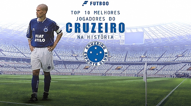Top 10 melhores jogadores do Cruzeiro na história
