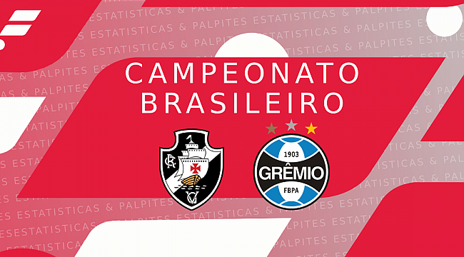 Vasco x Grêmio: palpites, odds e prognóstico