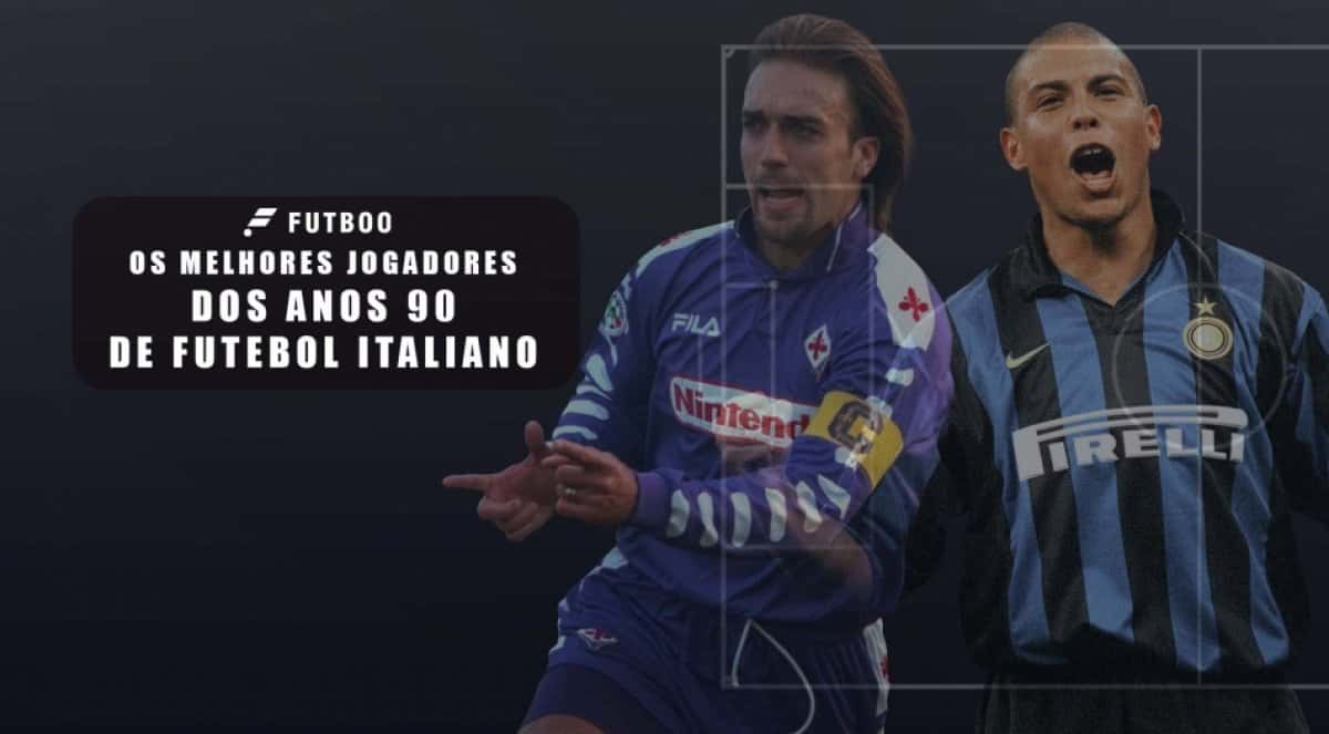 Os melhores jogadores dos anos 90 do futebol italiano - SERIE A - Br -  Futboo.com
